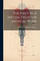The Navy As A Special Field For Medical Work