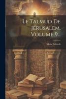 Le Talmud De Jérusalem, Volume 9...