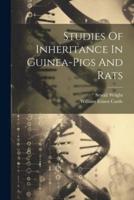 Studies Of Inheritance In Guinea-Pigs And Rats