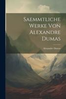Saemmtliche Werke Von Alexandre Dumas