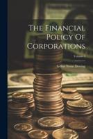 The Financial Policy Of Corporations; Volume 5