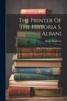 The Printer Of The Historia S. Albani