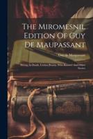 The Miromesnil Edition Of Guy De Maupassant