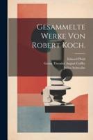 Gesammelte Werke Von Robert Koch.