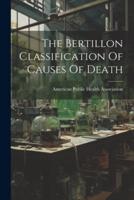 The Bertillon Classification Of Causes Of Death