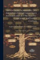 Inventaire-Sommaire Des Archives Départmentales Antérieures À 1790. Haute-Garonne. Archives Civiles