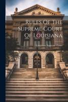 Rules Of The Supreme Court Of Louisiana