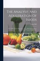 The Analysis And Aduleration Of Foods