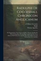 Radulphi De Coggeshall Chronicon Anglicanum