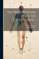 Second Mémoire Pour Les Chirurgiens...