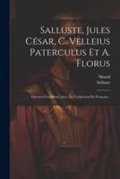 Salluste, Jules César, C. Velleius Paterculus Et A. Florus