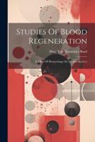 Studies Of Blood Regeneration
