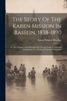 The Story Of The Karen Mission In Bassein, 1838-1890