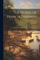The Works Of Francis Parkman