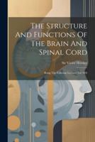 The Structure And Functions Of The Brain And Spinal Cord