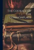 The Courage Of The Commonplace