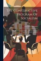 The Constructive Program Of Socialism