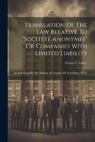 Translation Of The Law Relative To "Socitété Anonymes" Or Companies With Limited Liability