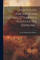 Nouvelles Inscriptions Latines D'"emerita Augusta" En Espagne...