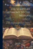 The Scripture Testimony To The Messiah
