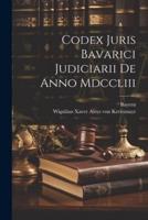 Codex Juris Bavarici Judiciarii De Anno Mdccliii