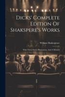 Dicks' Complete Edition Of Shakspere's Works