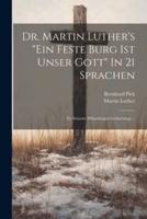 Dr. Martin Luther's "Ein Feste Burg Ist Unser Gott" In 21 Sprachen