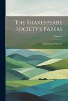 The Shakespeare Society's Papers; Volume 4