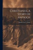 Christianus, A Story Of Antioch