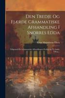 Den Tredje Og Fjærde Grammatiske Afhandling I Snorres Edda