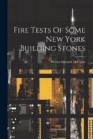 Fire Tests Of Some New York Building Stones