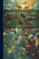 Fishes, Living And Fossil
