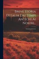 Breve Storia D'italia Dai Tempi Antichi Ai Nostri...