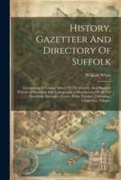 History, Gazetteer And Directory Of Suffolk