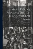 Mark Twain's Pleasure Trip On The Continent