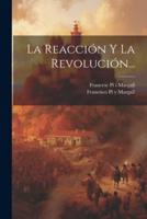 La Reacción Y La Revolución...