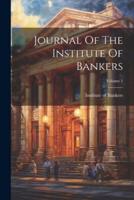 Journal Of The Institute Of Bankers; Volume 1