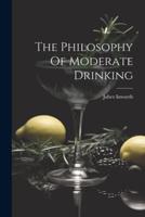 The Philosophy Of Moderate Drinking