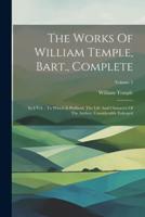 The Works Of William Temple, Bart., Complete