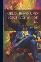 Geld-, Bank- Und Börsenschwindel...