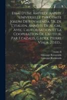 Essai D'une Ampelographie Universelle Par Comte Joseph De Rovasenda. Tr. De L'italien, Annote De Augm., Avec L'autorisation Et La Cooperation De L'auteur, Par F.cazalis, G.foex, Pierre Viala. 2D.ed...