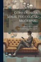 Conferencia Sobre Psicologia Moderna...