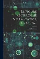 Le Figure Reciproche Nella Statica Grafica...