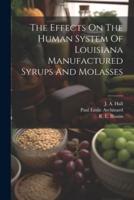 The Effects On The Human System Of Louisiana Manufactured Syrups And Molasses
