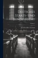 Deutsches Staats- Und Bundesrecht; Volume 2