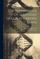 The Inheritance Of Seed Coat Color In Garden Beans