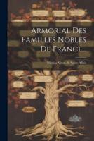 Armorial Des Familles Nobles De France...