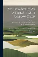 Stylosanthes As A Forage And Fallow Crop