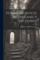Human Sacrifices In England, 4 Discourses