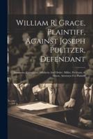 William R. Grace, Plaintiff, Against Joseph Pulitzer, Defendant
